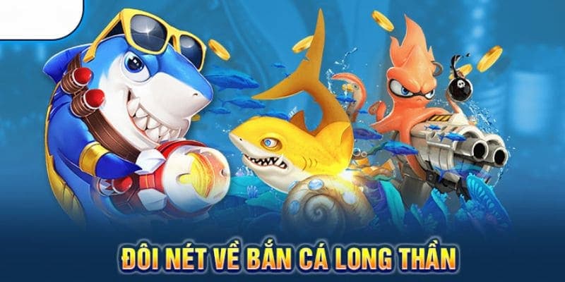 Bắn cá long thần