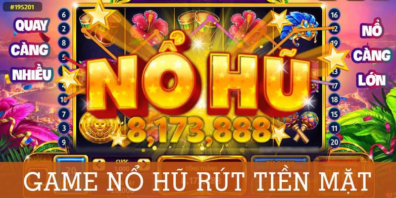 nổ hũ rút tiền Cách thức hoạt động của nổ hũ rút tiền