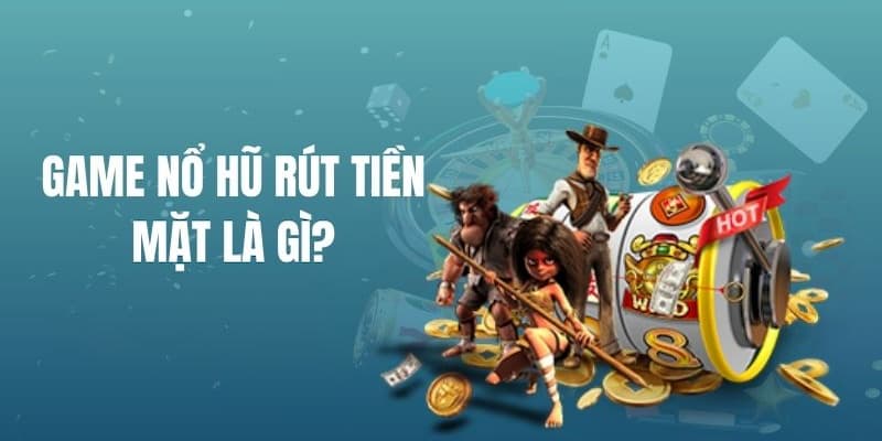 Đặc điểm của Nổ hũ trả thưởng