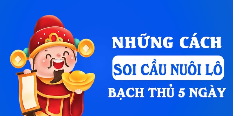 Cách nuôi lô bạch thủ NET88 Lý do nên có Cách nuôi lô bạch thủ NET88