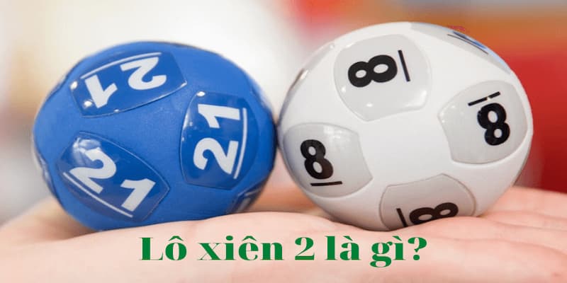 Lô Xiên 2 Tại sao Lô Xiên 2 Net88 lại được yêu thích?