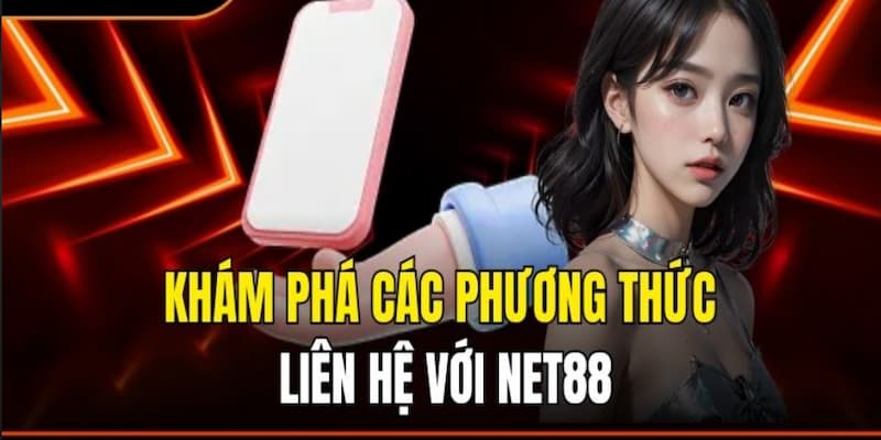Liên hệ Net88 Vì sao cần biết cách liên hệ Net88?